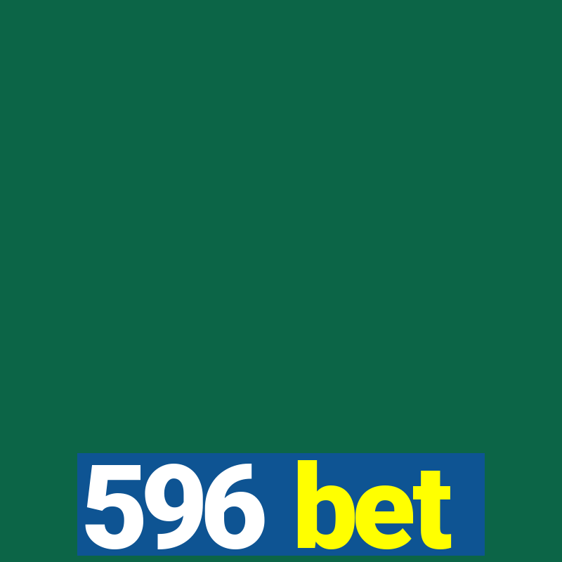 596 bet